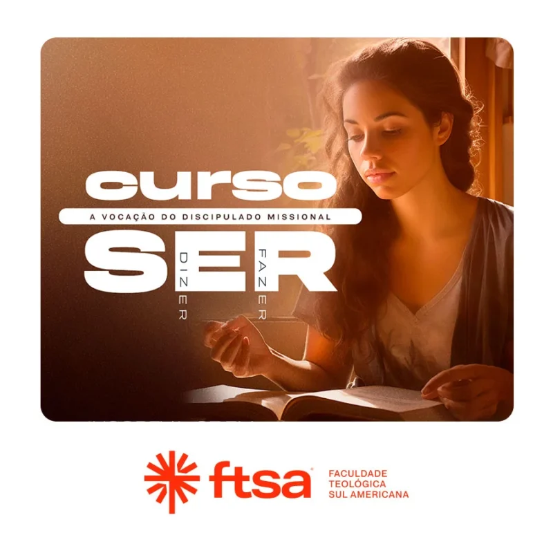 SER, FAZER, DIZER - A VOCAÇÃO DO DISCIPULADO MISSIONAL