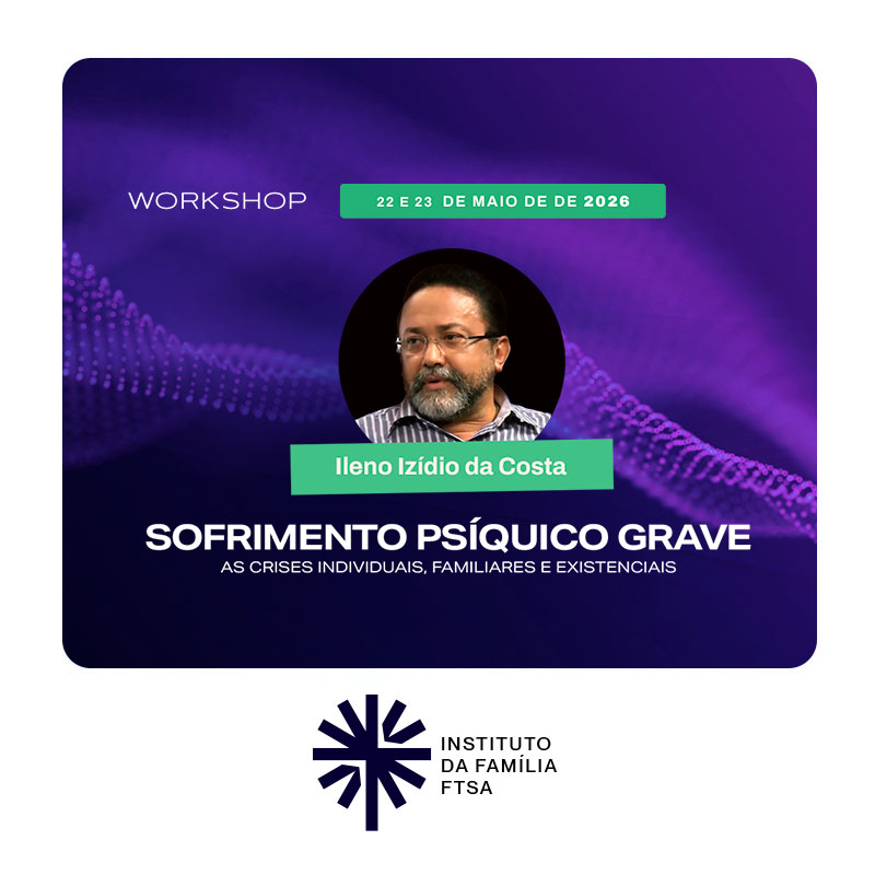 WORKSHOP IF - 2026: Sofrimento psíquico grave: as crises individuais, familiares e existenciais