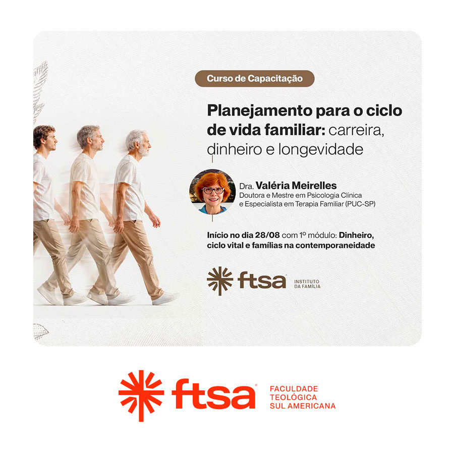 Curso Capacitação: Planejamento para o ciclo de vida familiar: carreira, dinheiro e longevidade